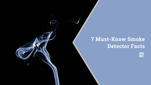 7 Must Know Smoke Detector Facts