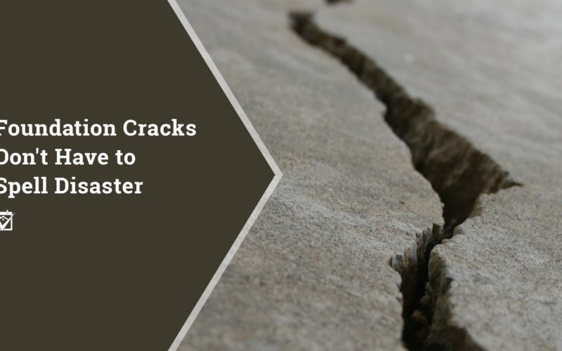 Foundation Cracks Don’t Have to Spell Disaster